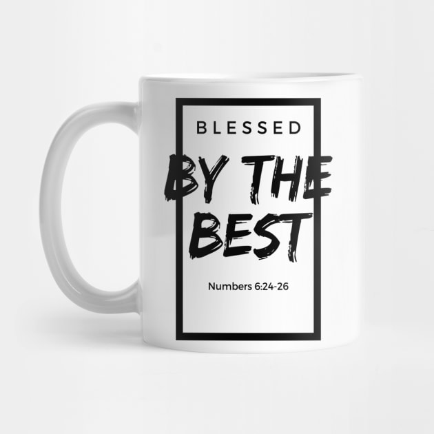 Blessed By The Best - Numbers 6:24-26 - Bible Based - Christianity by MyVictory